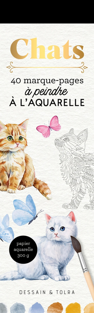 Chats. 40 marque-pages à peindre à l'aquarelle