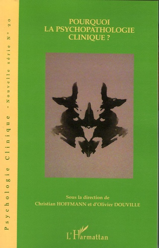 Psychologie clinique - Nouvelle série N° 20, hiver 2005 : Pourquoi la psychopathologie clinique ?