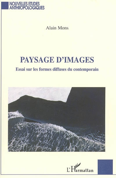 Paysage d'images. Essai sur les formes diffuses du contemporain