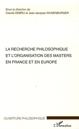 La recherche philosophique et l'organisation des masters en France et en Europe. Séminaires des 16 e