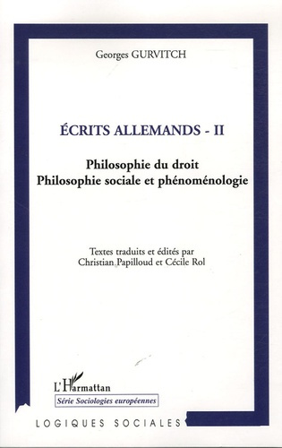 Ecrits allemands. Tome 2, Philosophie du droit, philosophie sociale et phénoménologie