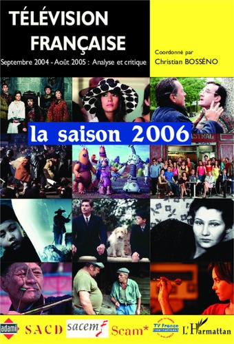 Télévision française : la saison 2006. Une analyse des programmes du 1er septembre 2004 au 31 août 2