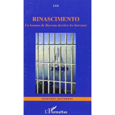 RINASCIMENTO UN HOMME DU BARREAU DERRIERE LES BARREAUX