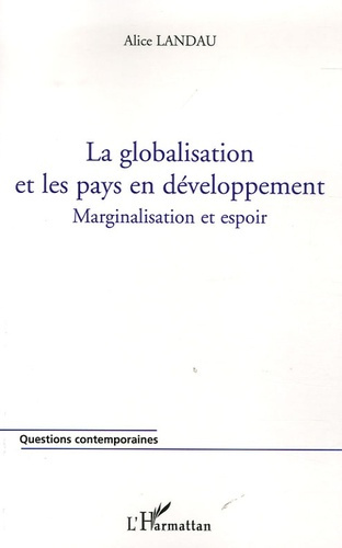 La globalisation et les pays en développement.. Marginalisation et espoir