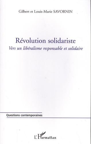 Révolution solidariste. Vers un libéralisme responsable et solidaire