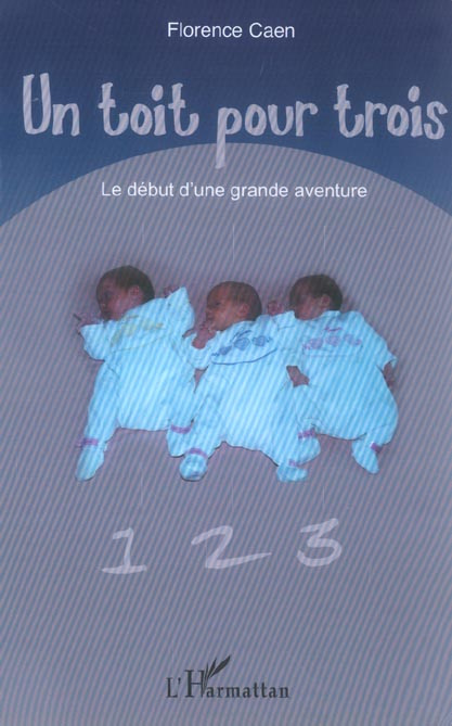 Un toit pour trois. Le début d'une grande aventure