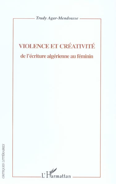 Violence et créativité. De l'écriture algérienne au féminin
