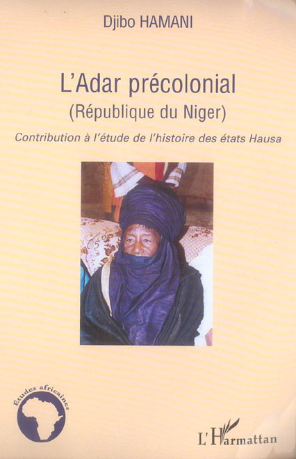 L'Adar Précolonial (République du Niger). Contribution à l'étude de l'histoire des Etats Hausa
