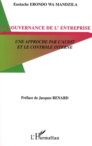 La gouvernance d'entreprise. Une approche par l'audit et le contrôle interne