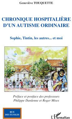 Chronique hospitalière d'un autisme ordinaire : Sophie, Tintin, les autres... et moi
