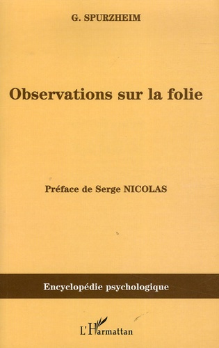 Observations sur la folie. Ou sur les dérangements des fonctions morales et intellectuelles de l'hom