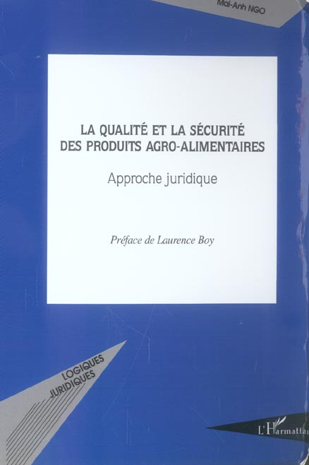 La qualité et la sécurité des produits agro-alimentaires. Approche juridique