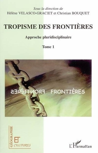 Tropisme des frontières. Approche pluridisciplinaire, Tome 1