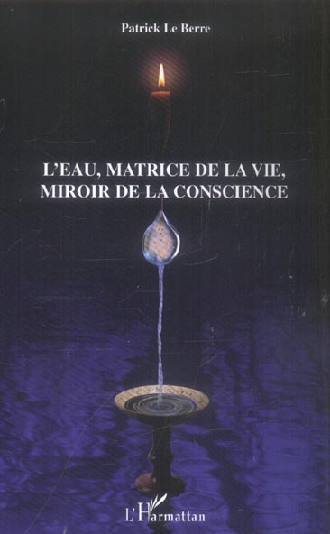 L'eau, la matrice de la vie, miroir de la conscience