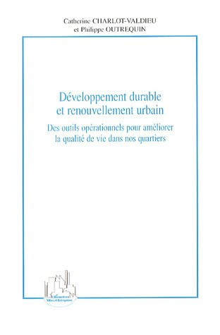 Développement durable et renouvellement urbain. Des outils opérationnels pour améliorer la qualité d