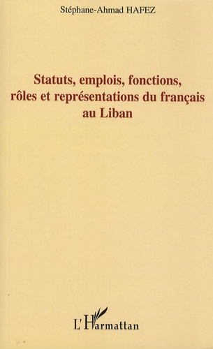 Statuts, emplois, fonctions, rôles et représentations du français au Liban