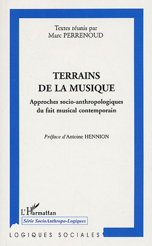Terrains de la musique. Approches socio-anthropologiques du fait musical contemporain