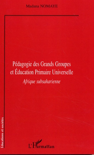 Pédagogie des grands groupes et éducation primaire universelle. Afrique subsaharienne