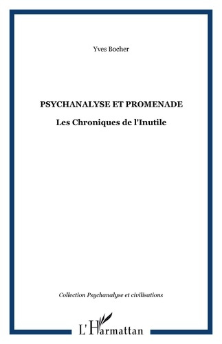 Psychanalyse et promenade : les chroniques de l'inutile