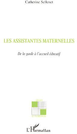 Les assistantes maternelles. De la garde à l'accueil éducatif