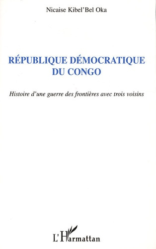 République démocratique du Congo : Histoire d'une guerre des frontières avec trois voisins