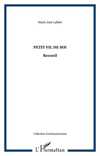 Petit fil de soi. Recueil