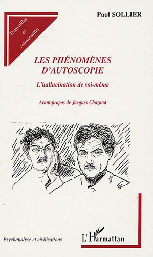 Les phénomènes d'autoscopie. L'hallucination de soi-même