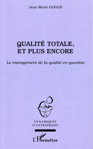 Qualité totale, et plus encore : le management de la qualité en question