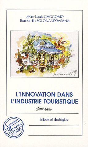 L'innovation dans l'industrie touristique. Enjeux et stratégies, 2e édition
