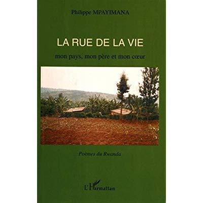 La rue de la vie. Mon pays, mon père et mon coeur