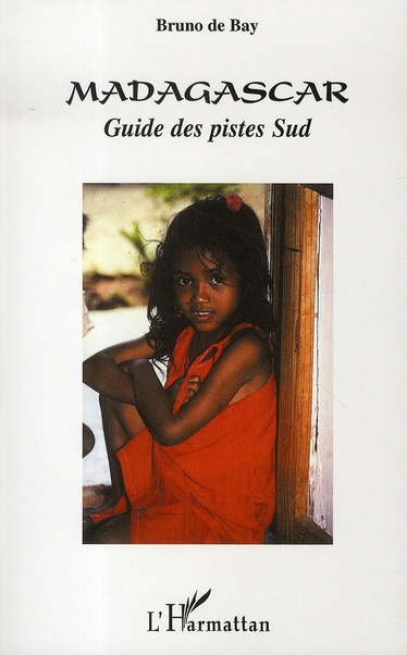 Madagascar. Guide des pistes Sud