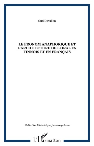 Le pronom anaphorique et l'architecture de l'oral en finnois et en français