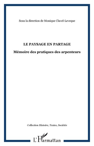 Le paysage en partage. Mémoire des pratiques des arpenteurs