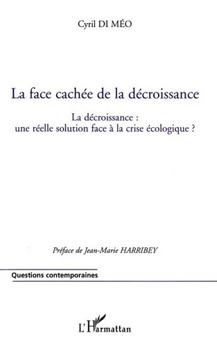 La face cachée de la décroissance. La décroissance : une réelle solution face à la crise écologique