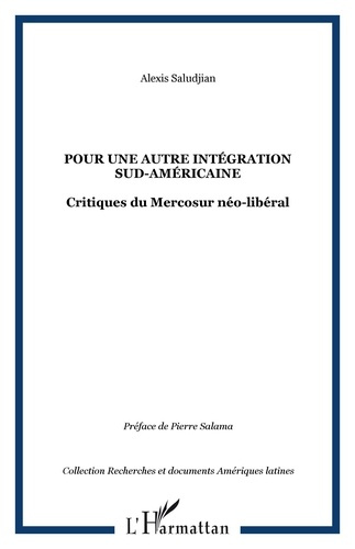 Pour une autre intégration sud-américaine : critique du Mercosur néo-libéral