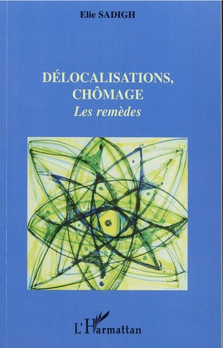 Délocalisations, chômage. Les remèdes