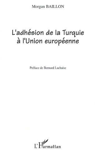L'adhésion de la Turquie à l'Union européenne. Le débat (1963-2004)