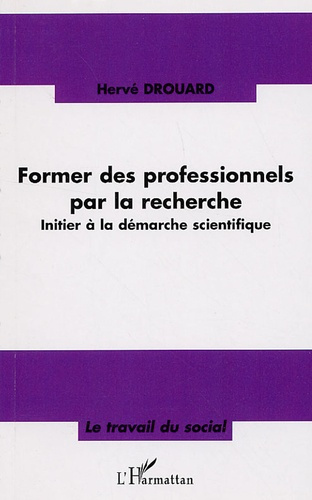 Former des professionnels par la recherche. Initier à la démarche scientifique