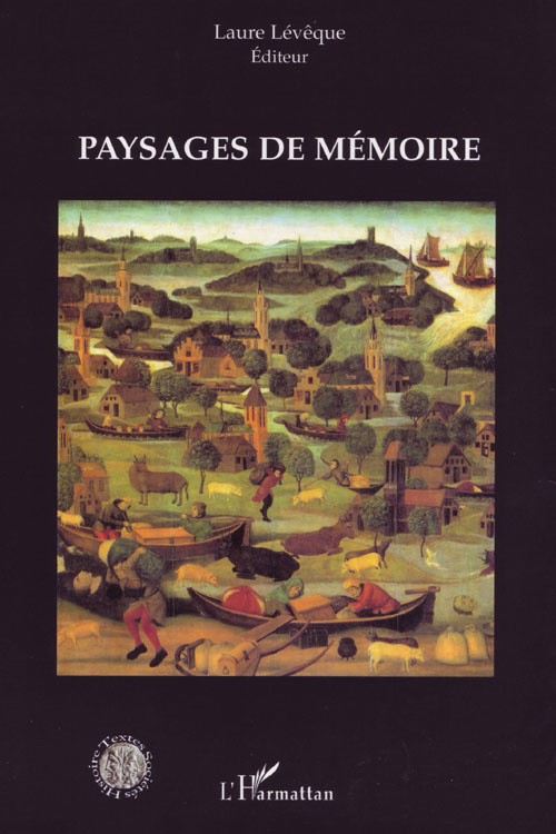 Paysages de mémoire. Mémoire du paysage