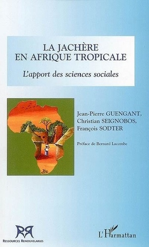 La jachère en Afrique tropicale. L'apport des sciences sociales
