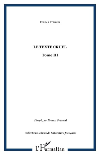 Le texte cruel. Tome III