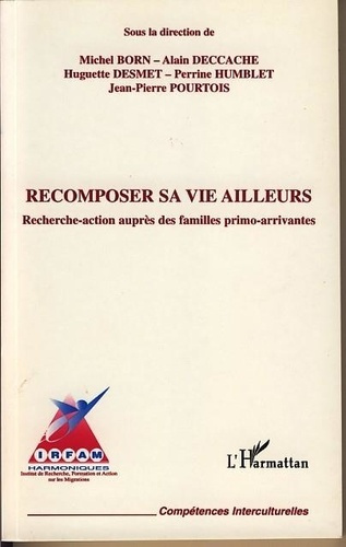 Recomposer sa vie ailleurs : recherche-action auprès des familles primo-arrivantes