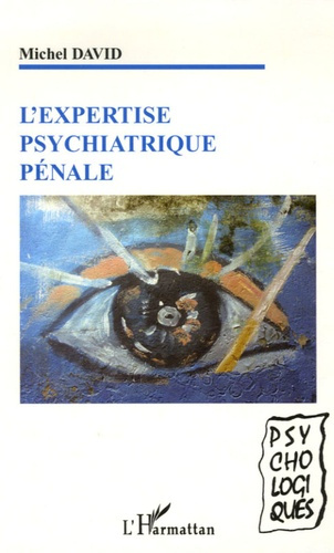 L'expertise psychiatrique pénale