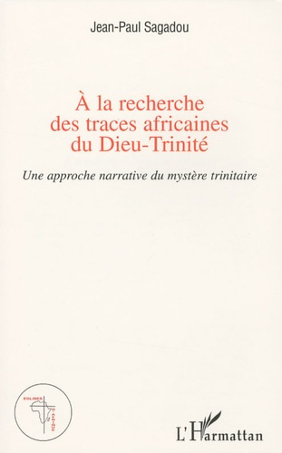 A la recherche des traces africaines du Dieu-Trinité. Une reprise de l'approche narrative du mystère