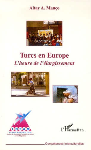 Turcs en Europe. L'heure de l'élargissement