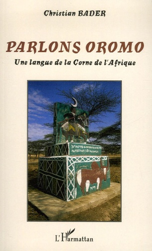 Parlons oromo. Une langue de la Corne de l'Afrique