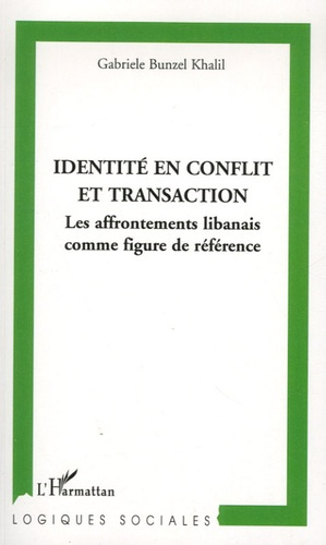 Identité en conflit et transaction. Les affrontements libanais comme figure de référence