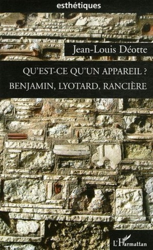 Qu'est-ce qu'un appareil ? Benjamin, Lyotard, Rancière