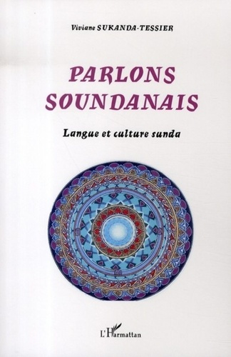 Parlons soundanais. Langue et culture sunda