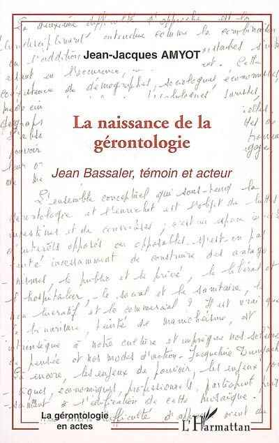 La naissance de la gérontologie. Jean Bassaler, témoin et acteur